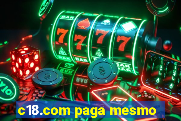 c18.com paga mesmo